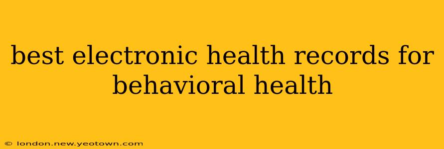 best electronic health records for behavioral health