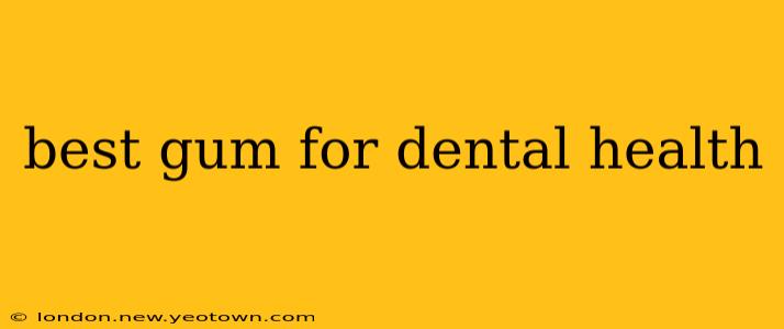 best gum for dental health