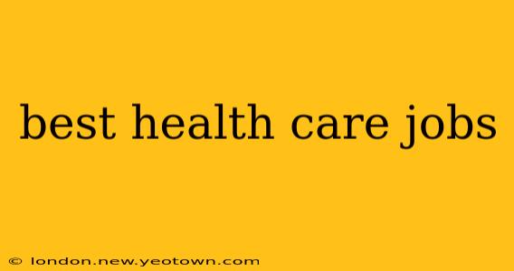best health care jobs