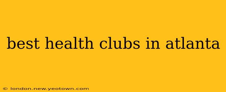 best health clubs in atlanta