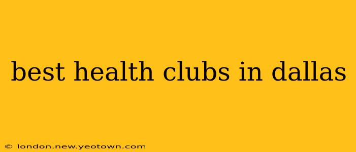 best health clubs in dallas