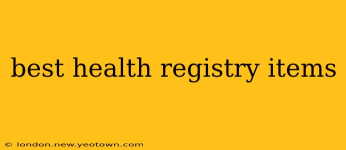 best health registry items