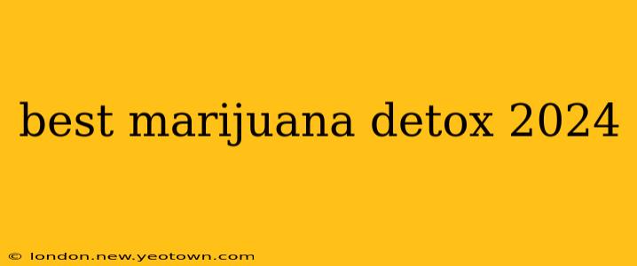 best marijuana detox 2024