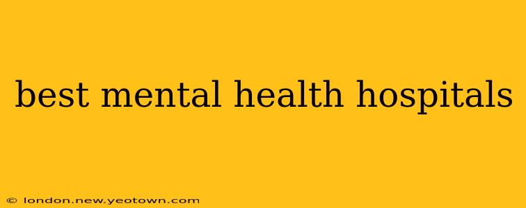 best mental health hospitals