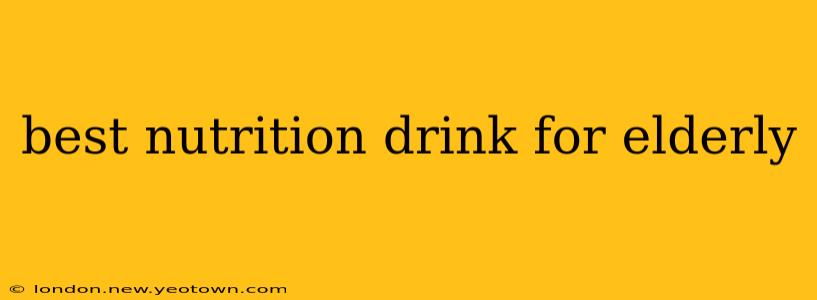 best nutrition drink for elderly