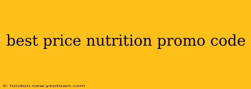 best price nutrition promo code