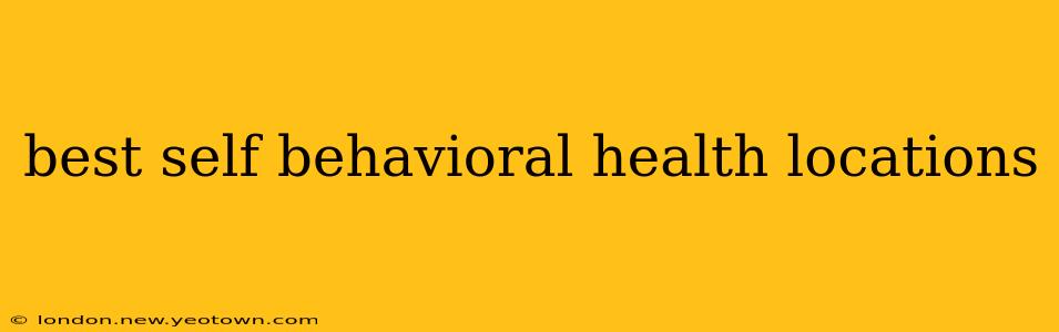 best self behavioral health locations