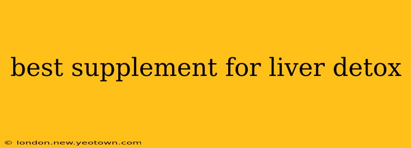 best supplement for liver detox