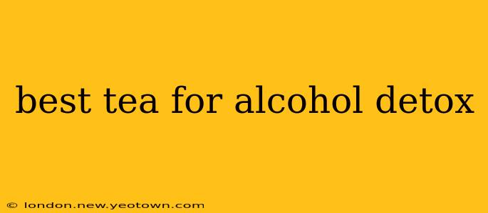 best tea for alcohol detox