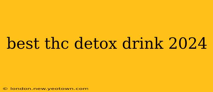 best thc detox drink 2024