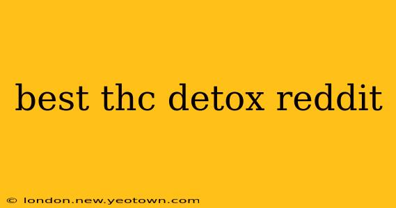 best thc detox reddit