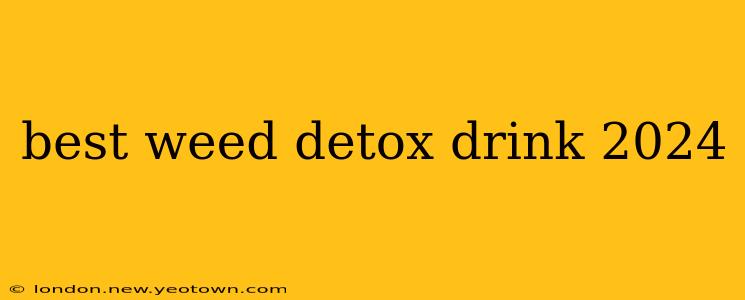 best weed detox drink 2024