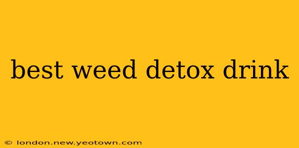 best weed detox drink