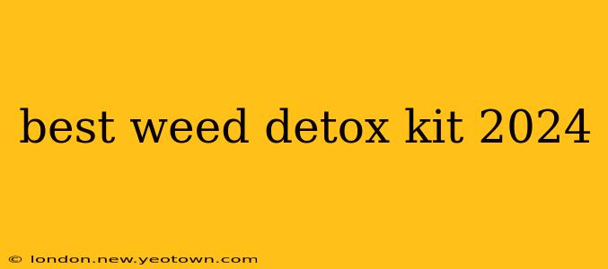 best weed detox kit 2024