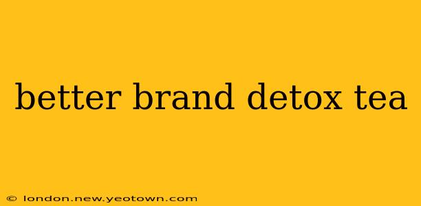 better brand detox tea