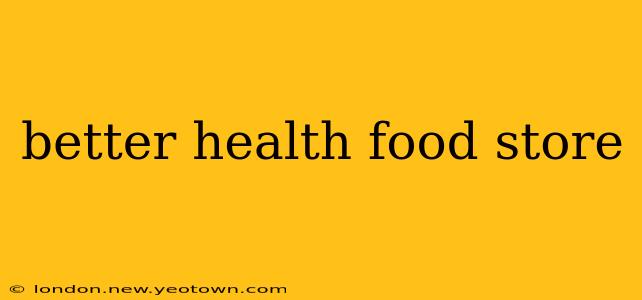 better health food store
