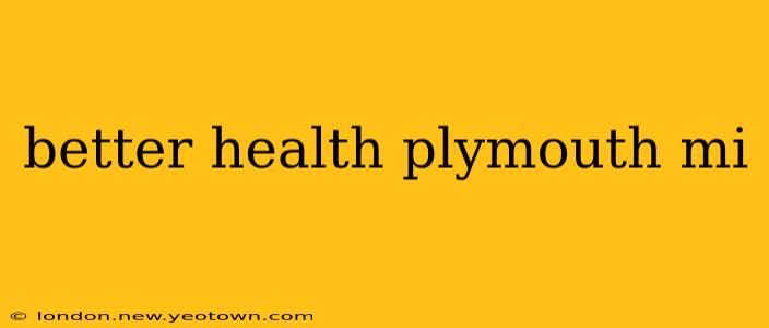 better health plymouth mi