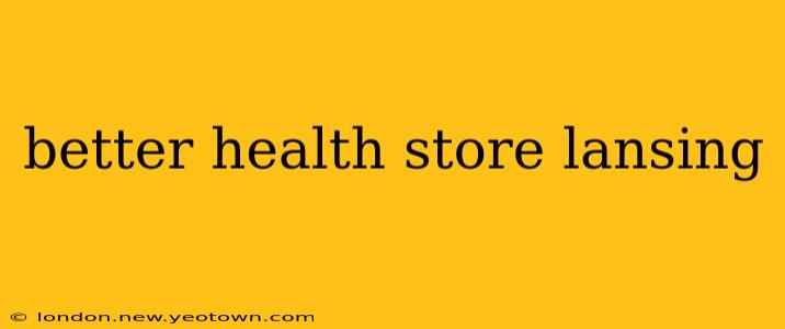 better health store lansing