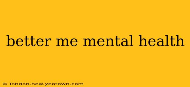 better me mental health