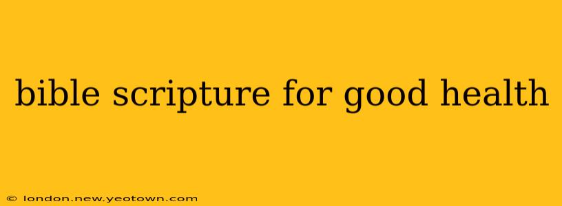 bible scripture for good health