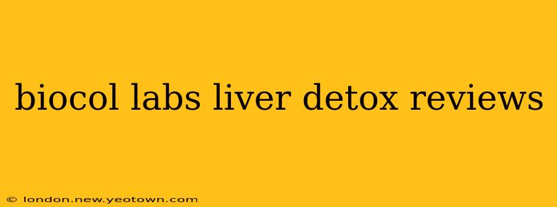 biocol labs liver detox reviews