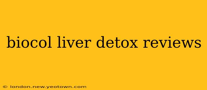 biocol liver detox reviews