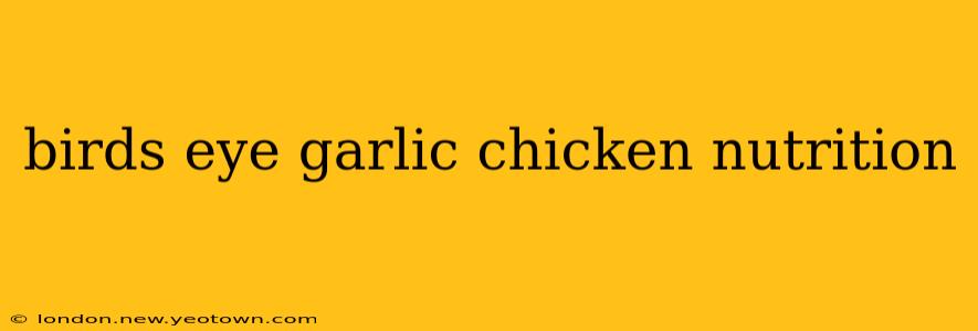 birds eye garlic chicken nutrition