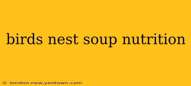birds nest soup nutrition