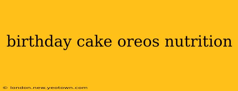 birthday cake oreos nutrition