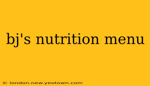 bj's nutrition menu