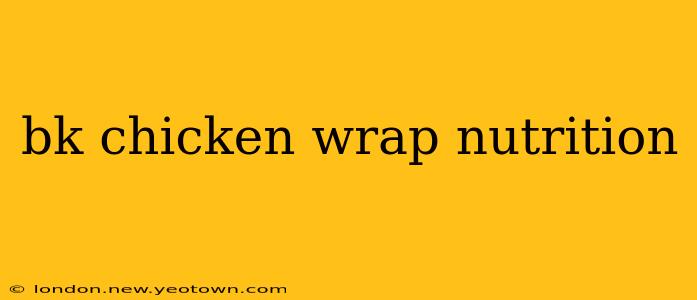 bk chicken wrap nutrition