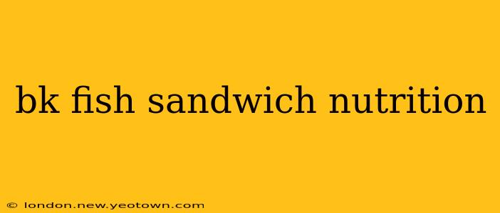 bk fish sandwich nutrition
