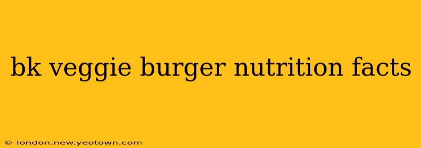 bk veggie burger nutrition facts