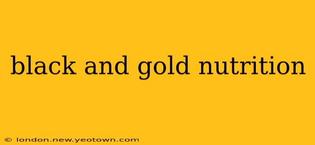 black and gold nutrition