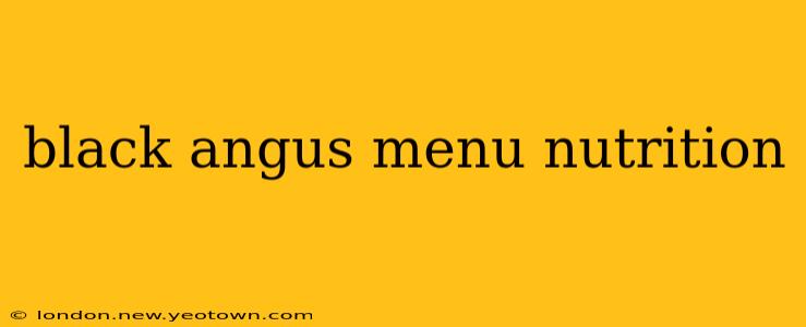 black angus menu nutrition