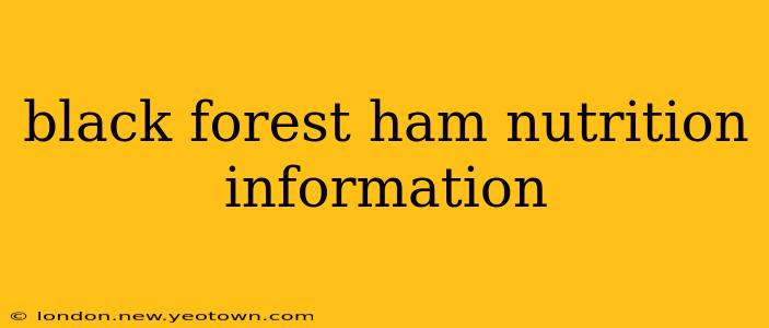 black forest ham nutrition information