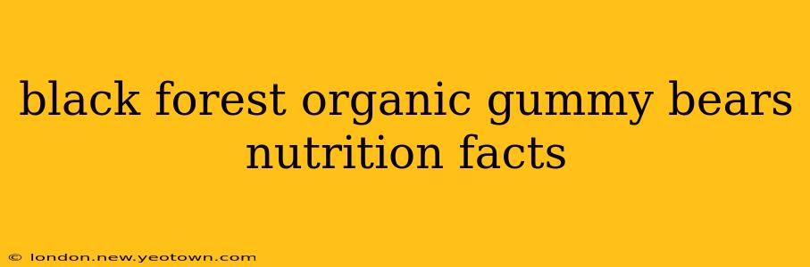 black forest organic gummy bears nutrition facts