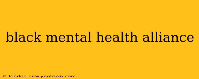black mental health alliance