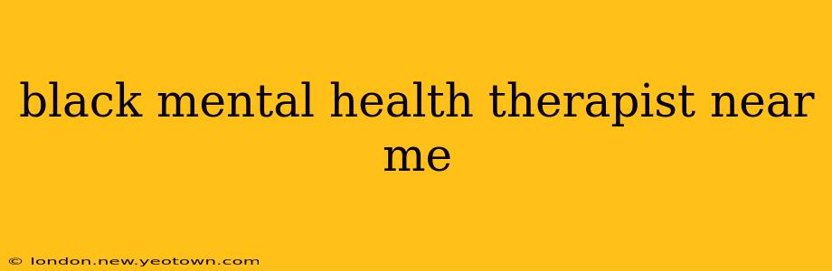 black mental health therapist near me