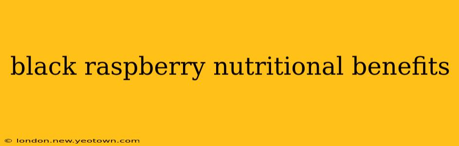 black raspberry nutritional benefits