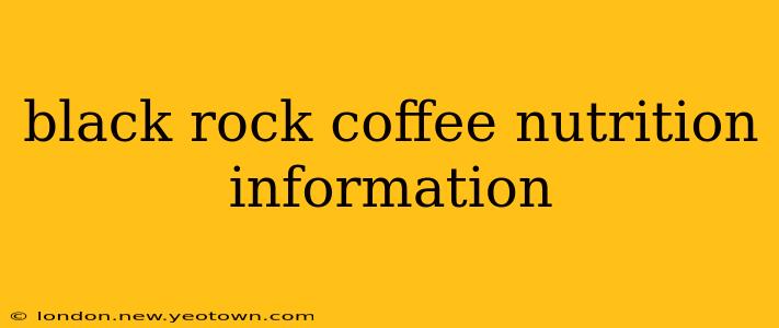black rock coffee nutrition information