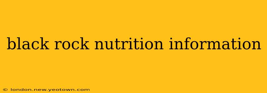 black rock nutrition information