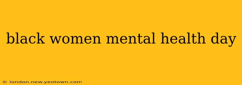 black women mental health day
