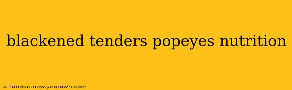 blackened tenders popeyes nutrition