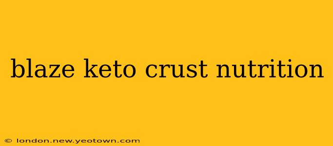 blaze keto crust nutrition