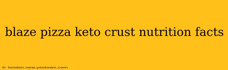 blaze pizza keto crust nutrition facts