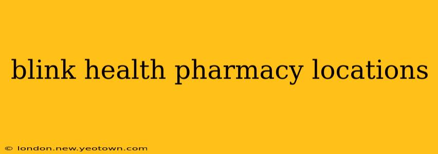 blink health pharmacy locations