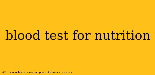 blood test for nutrition
