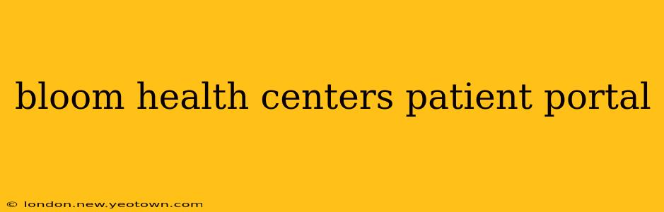 bloom health centers patient portal