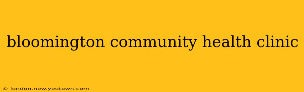 bloomington community health clinic